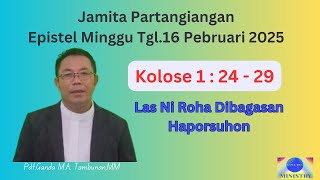 Jamita Partangiangan Epistel Minggu Tgl.16 Pebruari 2025 | Kolose 1: 24 - 29