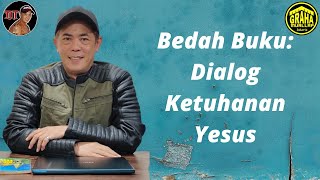 BEDAH BUKU DIALOG KETUHANAN YESUS