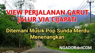 View Perjalanan Garut Jalur Via Cijapati Diteman Pop Sunda Merdu Menenangkan | NGADORdotCOM