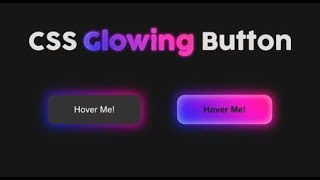 CSS Glowing Button - How to Design Glowing Button with Hover Effects