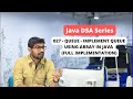 027 - Queue - Implement Queue using Array in Java
