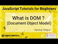 3 - What is DOM (Document Object Model) ? | How Javascript affects DOM? | JS Tutorials for Beginners