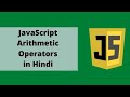 Arithmetic Operators In Javascript 🔥| Javascript Tutorial #11 | Web Development Course