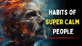 5 Habits of Super Calm People | Calm Is Power | Techniques To Stay Calm In Any Situation