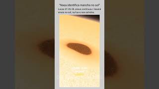 “Nasa identifica mancha no sol” #jesusestavoltando #shorts #jesus #shortsviral