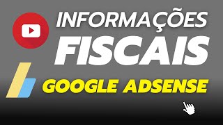 Como preencher o formulário de Informações Fiscais do Google Adsense