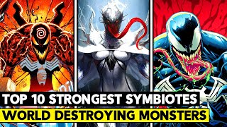 Top 10 Strongest Symbiotes in the Marvel Universe!