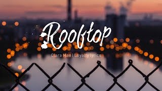 Rooftop - Clara Mae - Lyrics