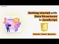 Data Structures in JavaScript | Stacks, Sets and Queues | Eduonix