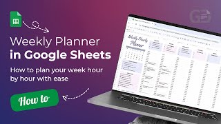 How to use a Weekly Hourly Planner in Google Sheets
