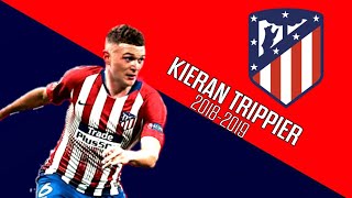 Kieran Trippier•Welcome to Atlético de Madrid•Skills & Goals•2019