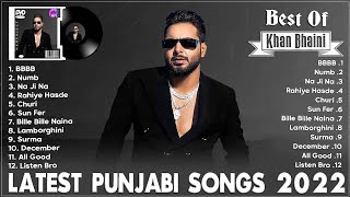 Khan Bhaini New Song Playlist 2022 | The Very Best Songs Of Khan Bhaini | Latest Punjabi Songs 2023