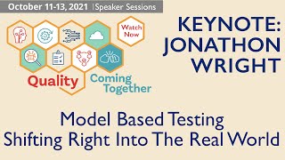 Keynote PNSQC 2021: Jonathon Wright - Model Based Testing Shifting Right into the Real World