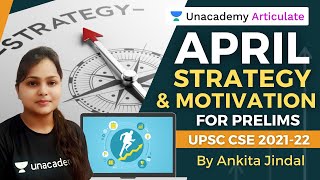 April Strategy and Motivation for Prelims | UPSC CSE 2021-22 | By Ankita Jindal Unacademy Articulate