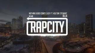 Ollie - Nothing Good Comes Easy ft. Kolton Stewart (Prod. Kevin Peterson)
