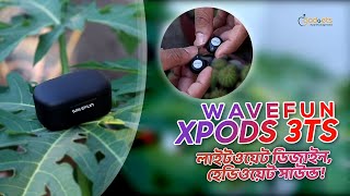 Wavefun Xpods 3TS Earbuds - ৪৫ ঘণ্টা মিউজিক প্লে-টাইম! | বাংলা রিভিউ | Apple Gadgets