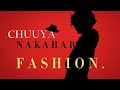 CHUUYA | FASHION「EDIT/AMV」