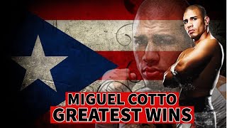 Miguel Cotto || Greatest Fights
