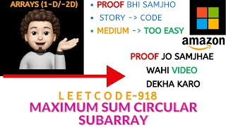 Maximum Sum Circular Subarray | With Proof | Leetcode 918 | codestorywithMIK