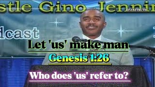 Pastor Gino Jennings - Genesis 1:26 / let 'us' make man