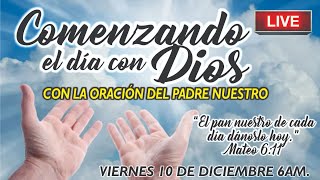 Cómetelo Día Orando el PADRE NUESTRO - VIERNES 10 DE ENERO.