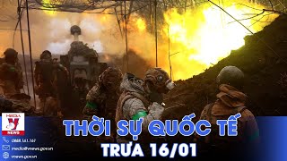 Thời sự Quốc tế trưa 16/1. Phương Tây chặt đứt mạch máu tiếp viện cho Ukraine; Houthi bắn tàu Mỹ