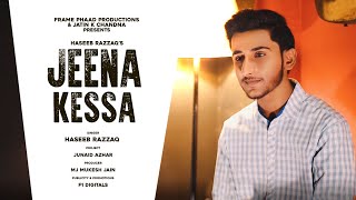 Hindi Song 2020 | Jeena Kessa - Haseeb Razzaq | Junaid Azhar |  Punjabi Song 2020