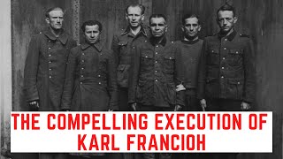 The COMPELLING Execution Of Karl Francioh - The Cook Of Bergen-Belsen