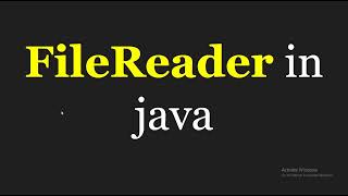 What is FileReader In Java ?