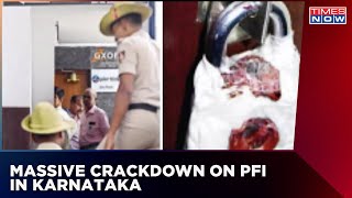 Massive Crackdown On PFI Continues In Karnataka | Individuals Detained As Precautionary Measures