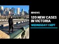 Victoria records 120 COVID cases and two deaths | ABC News