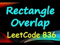 Rectangle Overlap | LeetCode 836 | Solution Explained