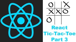 React Tic-Tac-Toe ~ Part Three