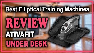 ATIVAFIT Under Desk Mini Elliptical Machine Review - Best Under Desk Elliptical on Amazon