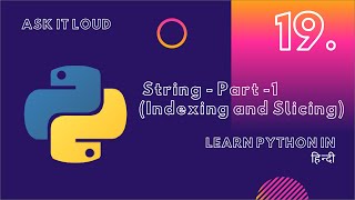 Basic Python Lecture 19 - String - Part - 1|Indexing|Slicing|Reverse Slicing|Reverse Indexing|