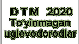 DTM 2020. Toʻyinmagan uglevodorodlar.