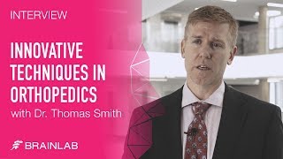 Innovative Techniques in Orthopedic Surgery with Dr. Tom Smith