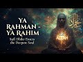 The Mercy of Allah | Ya Rahman Ya Rahim — Laa Ilaha Illallah (Sufi Dhikr) || Sufi Healing Meditation