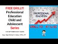 LET Reviewer September 2023 | Professional Education - Child and Adolescent Series | DRILL 3