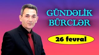 BÜRCLƏR - 26 FEVRAL (xüsusi buraxılış)