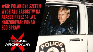 Polskie Archiwum X #60: Polak szefem wydziału zabójstw na Alasce. Nadzorował ponad 300 spraw