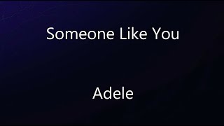Someone Like You (Lyrics) - Adele