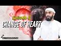 Episode 6: Reliance (Tawakkul) | Change of Heart Series