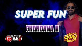 CHANDANA H - SUPER FUN (Live WITH BEJI @ Welihena)