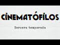 Cinematófilos - Tráiler de la tercera temporada