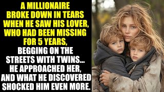 A Millionaire Wept After Finding His Missing Lover Begging with Twins...But the Shocking Truth Is...