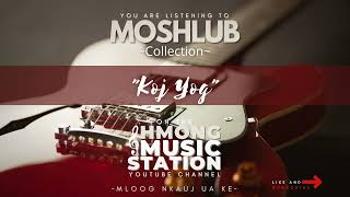 MosHlub - Koj Yog