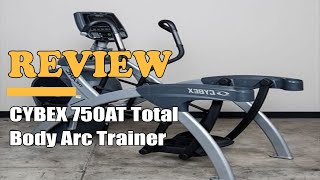 CYBEX 750AT Total Body Arc Trainer - Review 2022