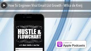 How To Engineer Viral Email List Growth - Wilco de Kreij
