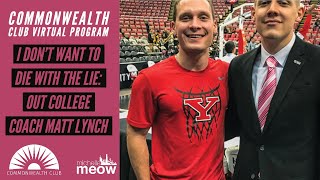 I Don't Want To Die With The Lie: Out College Coach Matt Lynch